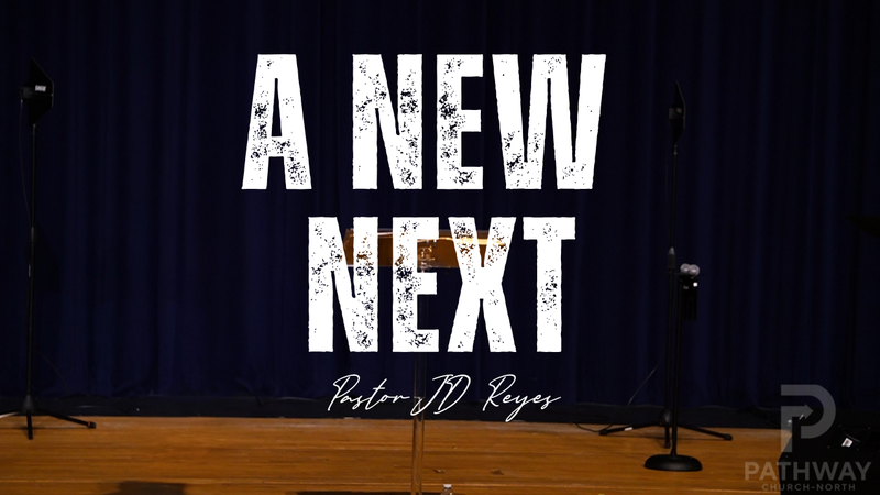 A New Next | 'New' Series | Pastor JD Reyes
