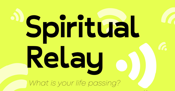 Spiritual Relay
