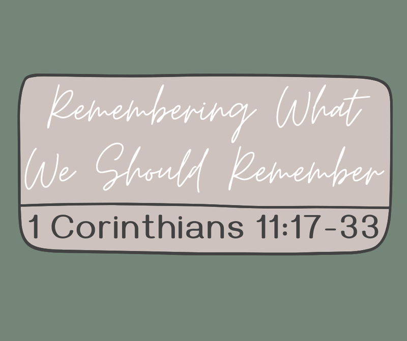 First Baptist Church Kearney MO - Sermon, Remembering What We Should Remember