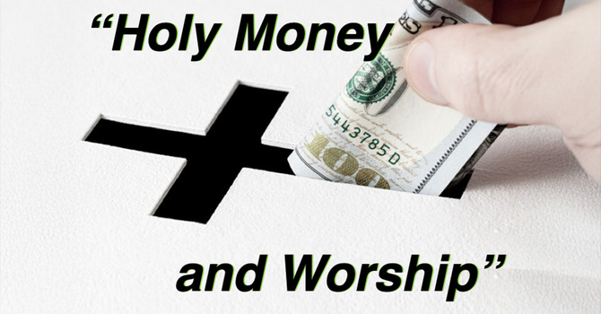 Holy Money and Worship