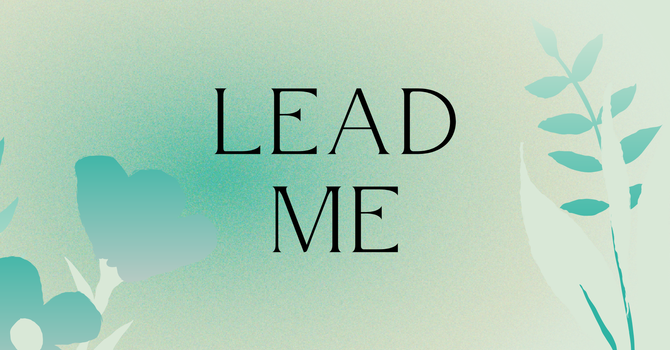 Lead Me