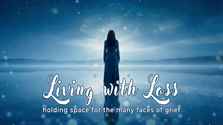 Living with Loss