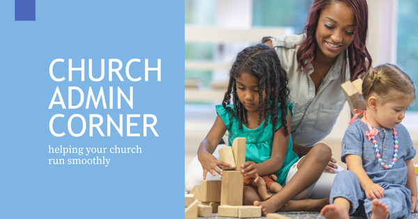 Church Admin Corner: Volunteer Screening