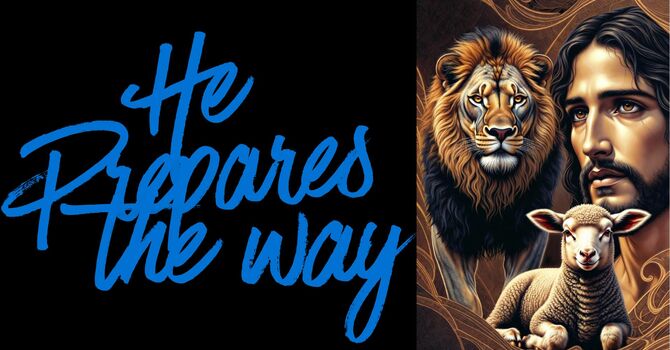 He Prepares the Way