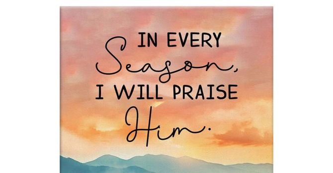 Praising Through Every Season image