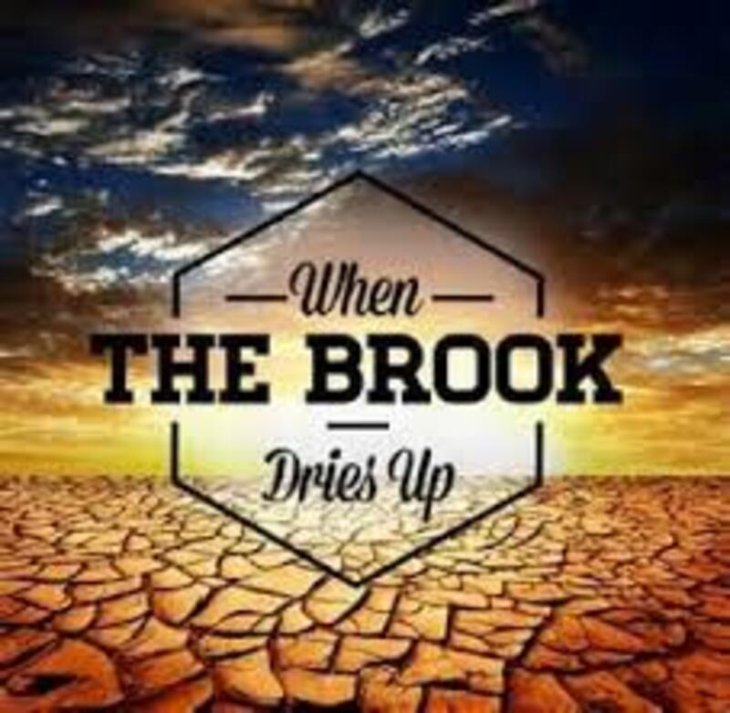 What Do You Do When The Brook Dries Up