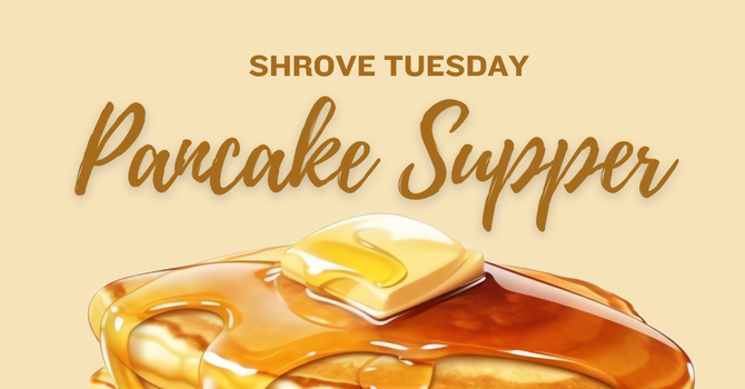 Shrove Tuesday Pancake Supper