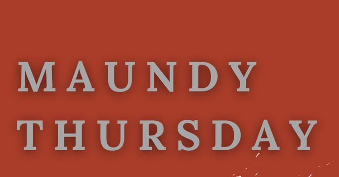 Maundy Thursday Service