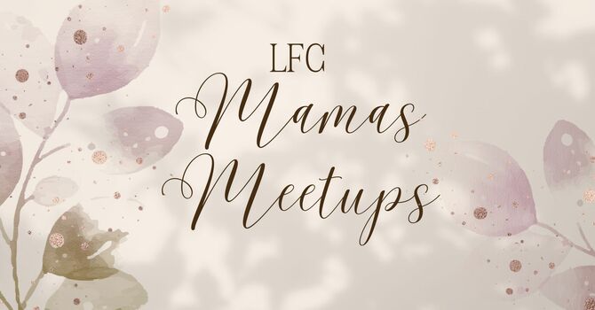 LFC Mamas Meetup