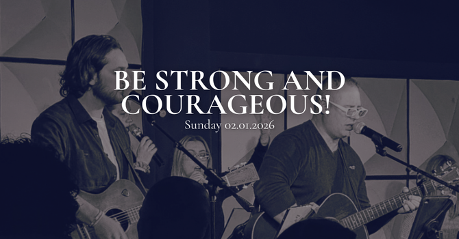 Be Strong and Courageous!  image