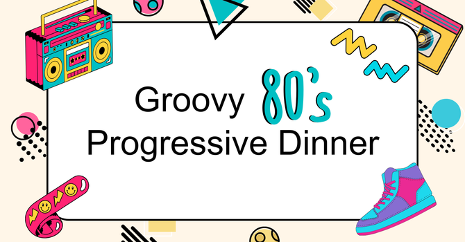 Youth Groovy Progressive Dinner