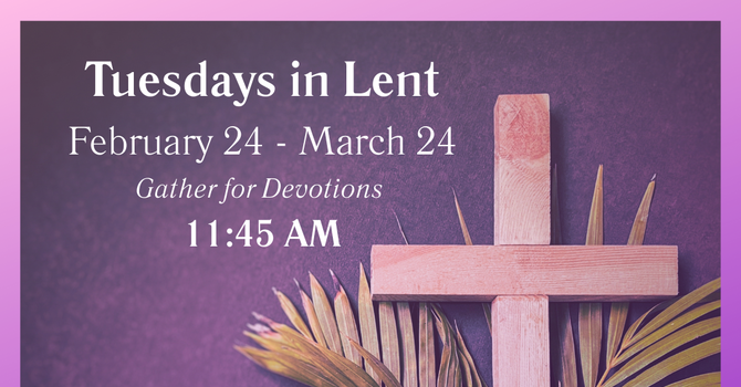 Lent Mid Week Devotions