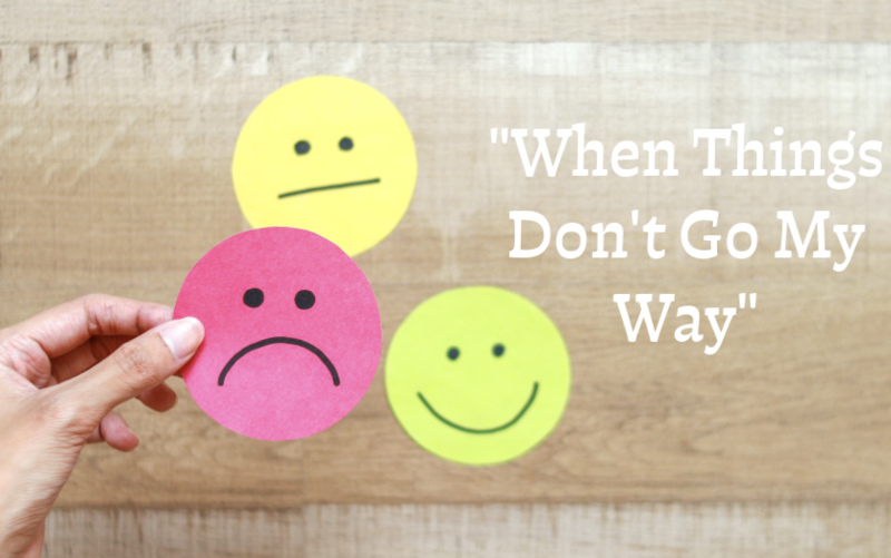 "When Things Don't Go My Way"