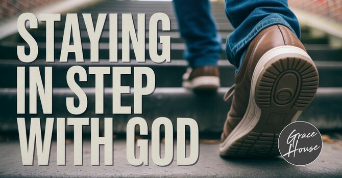 Staying in Step with God