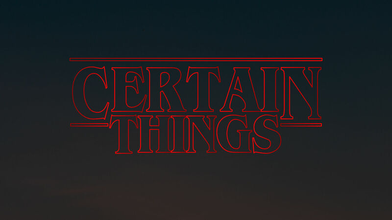 Certain Things Part 1