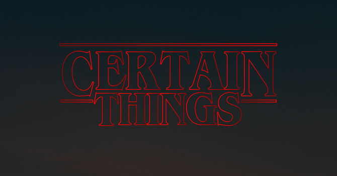 Certain Things Part 1