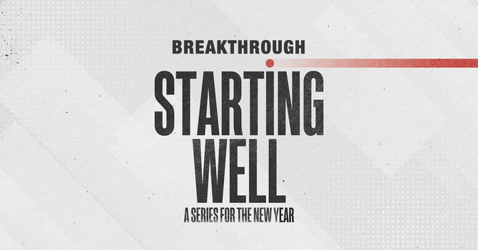 Starting Well: Breakthrough