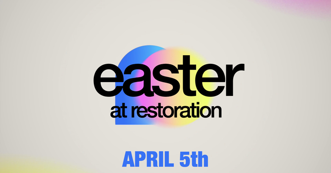 Easter at Restoration