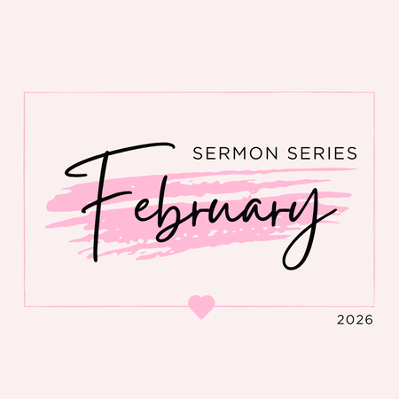 February Sermon Series