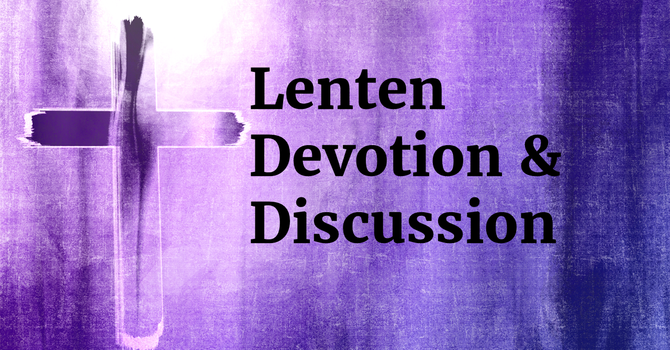 Lenten Weekly Devotion & Discussion image