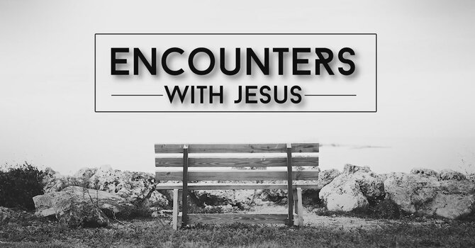 An Encounter Changes Everything