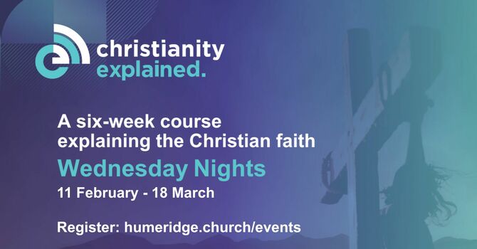 Christianity Explained (Feb-March 2026)