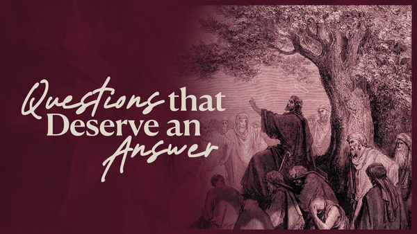 Questions That Deserve An Answer