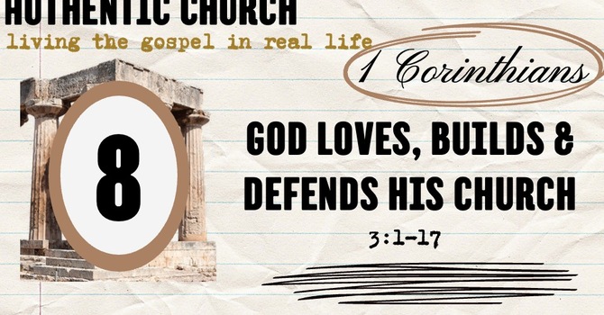 God Loves, Builds and Defends His Church