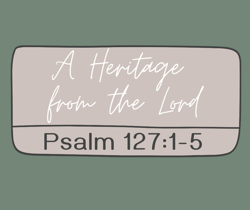 First Baptist Church Kearney MO - Sermon, A Heritage from the Lord