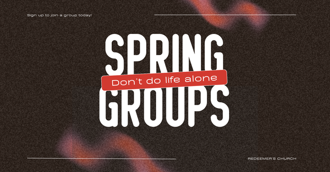 Spring Groups Launch