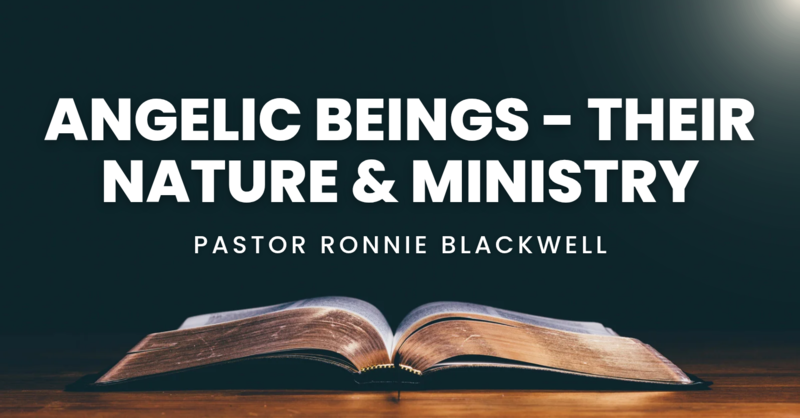 Angelic Beings - Their Nature & Ministry