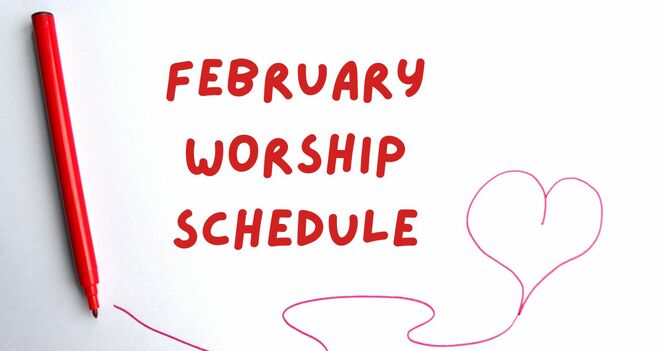 February Worship Schedule