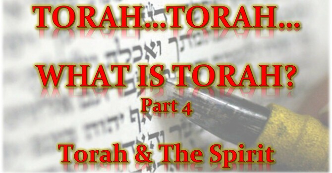 Torah...Torah...What Is Torah? Part 4