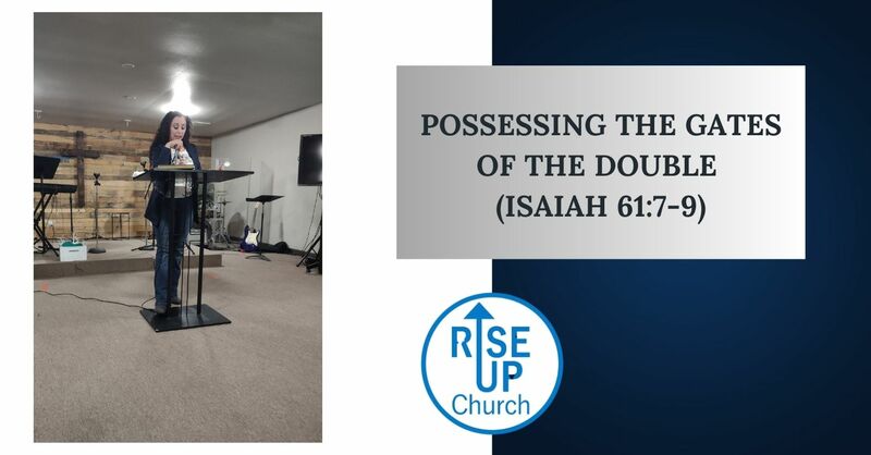 Possessing the Gates of the Double (Isaiah 61:7-9)