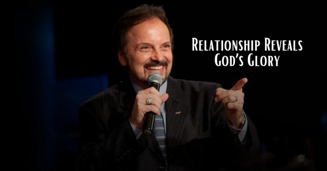 Relationship Reveals God’s Glory