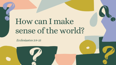 How can I make sense of the world