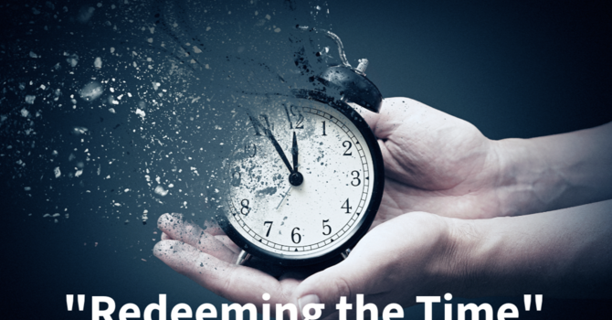 "Redeeming the Time"