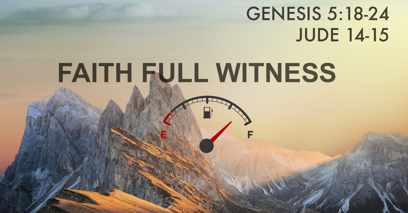Enoch: A Faith Full Witness