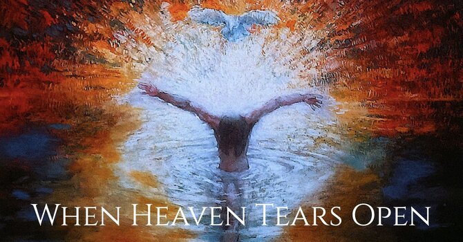 When Heaven Tears Open - Week #2 