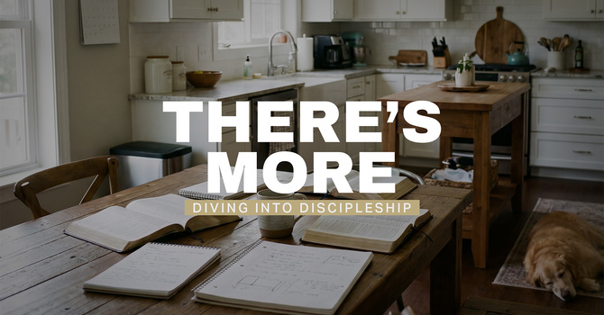 Diving Into Discipleship - There's More