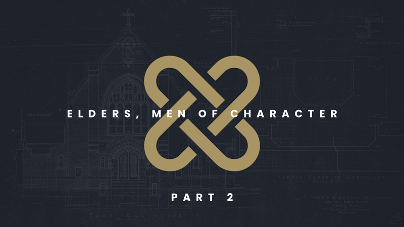 Elders, Men of Character [Part 2] 