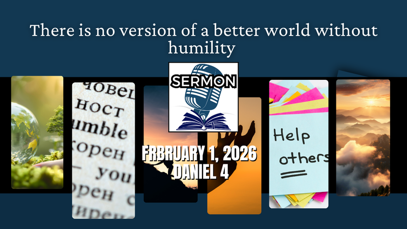 There is no version of a better world without humility