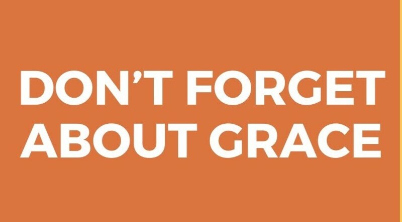 "Don't Forget Grace" A.M. Service