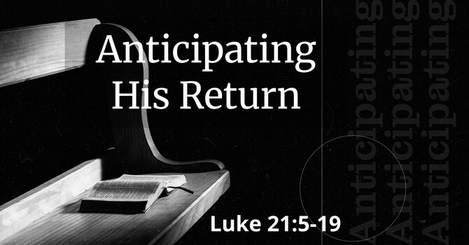 Anticipating His Return