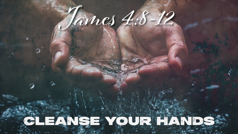 Cleanse Your Hands