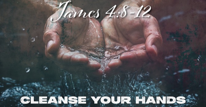 Cleanse Your Hands