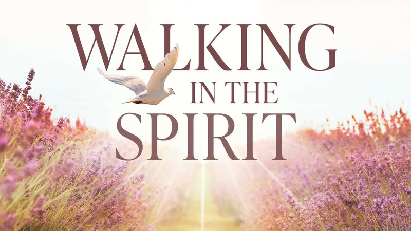 Walking IN the Spirit
