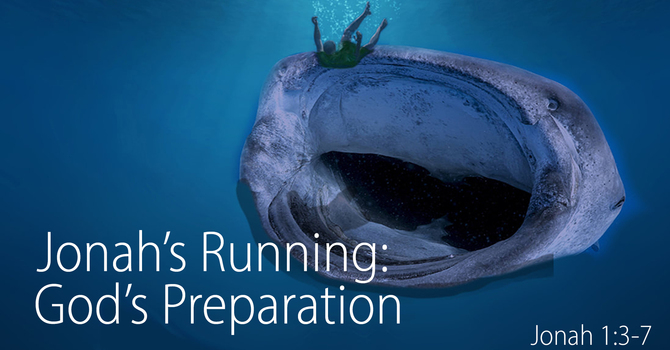 Jonah's Running: God's Preperation - L3