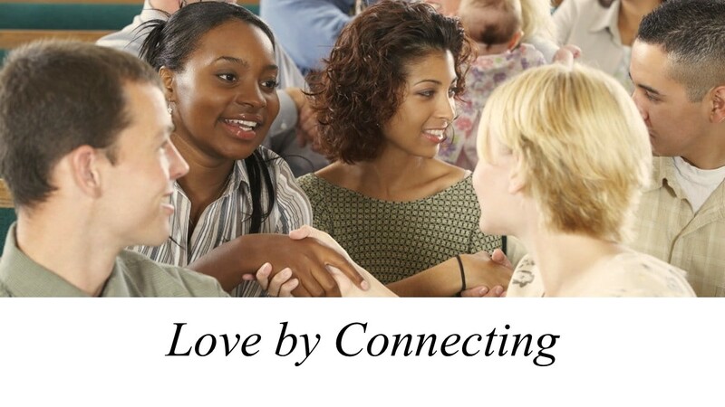  “Love by Connecting.” 