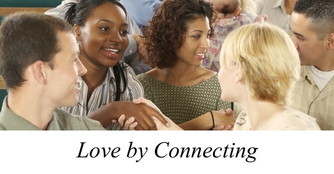  “Love by Connecting.” 